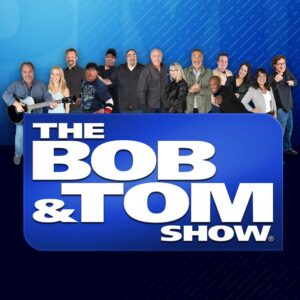 The Bob & Tom Show